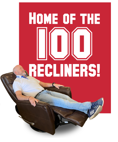 Home of the 100 Recliners!